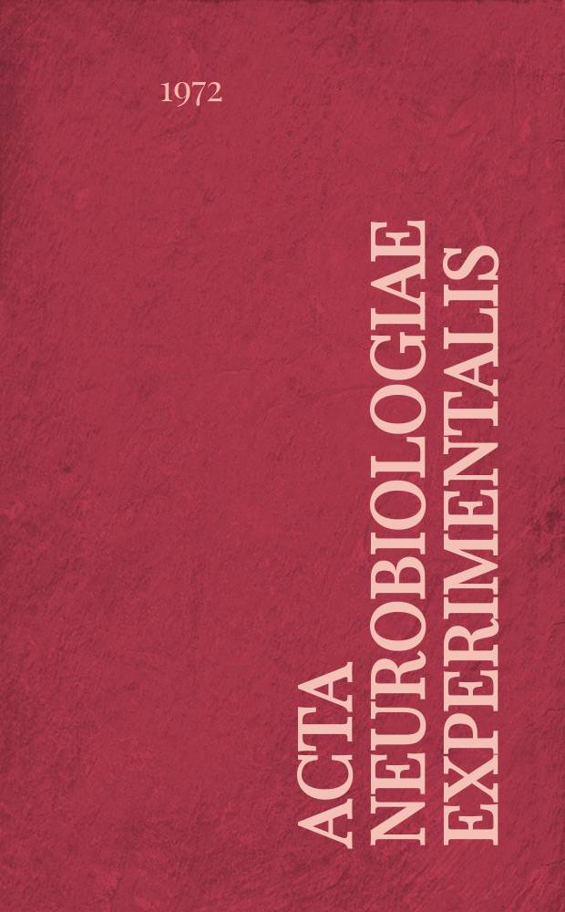 Acta neurobiologiae experimentalis : Formerly Acta biologiae experimentalis Journal devoted to basic research in brain physiology and behavioral sciences. Vol.32, №3