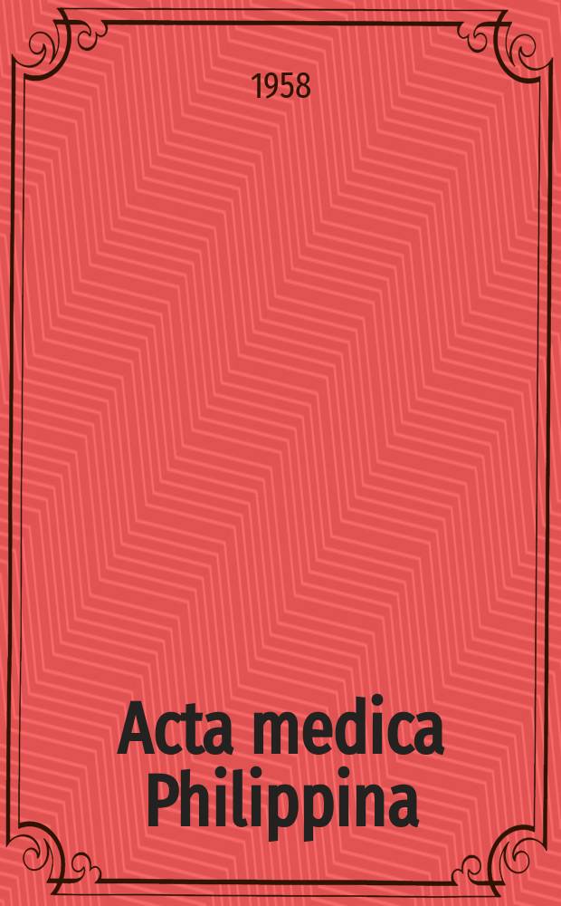 Acta medica Philippina : Publ. four times a year by the College of medicine and the Institute of Hygiene. Vol.15, №1
