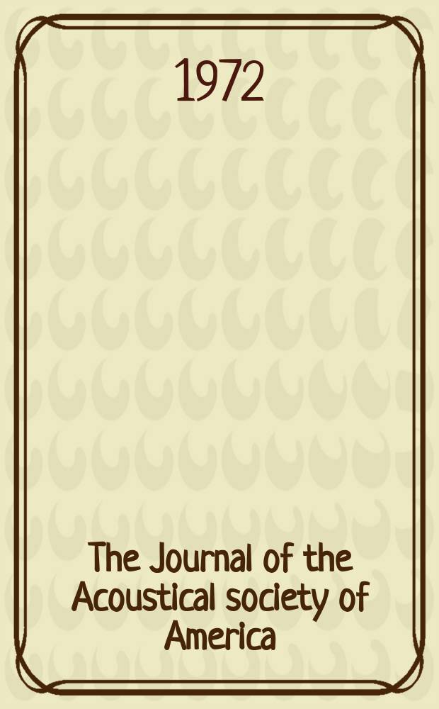 The Journal of the Acoustical society of America : Publ. quarterly by the Acoustical soc. of America. Vol.51, №1.P.1