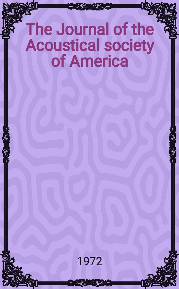 The Journal of the Acoustical society of America : Publ. quarterly by the Acoustical soc. of America. Vol.52, №1.P.1