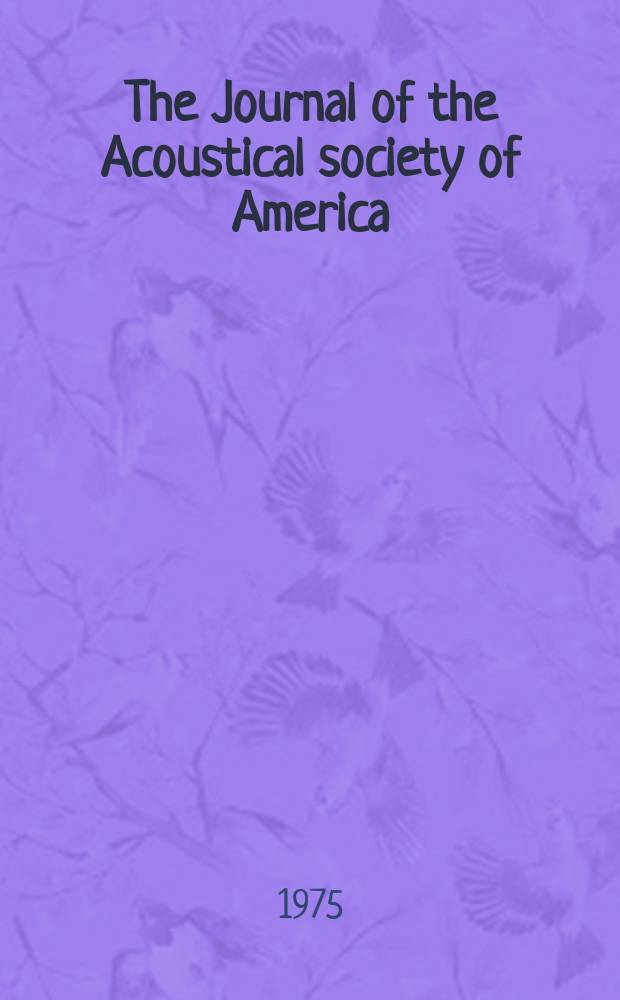 The Journal of the Acoustical society of America : Publ. quarterly by the Acoustical soc. of America. Vol.57, №4