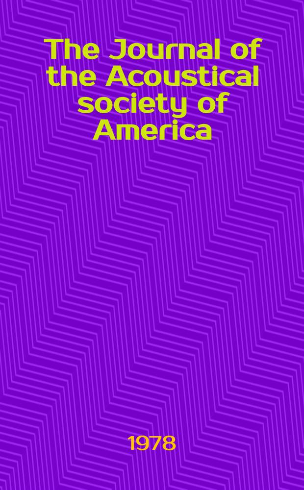 The Journal of the Acoustical society of America : Publ. quarterly by the Acoustical soc. of America. Vol.64, №1