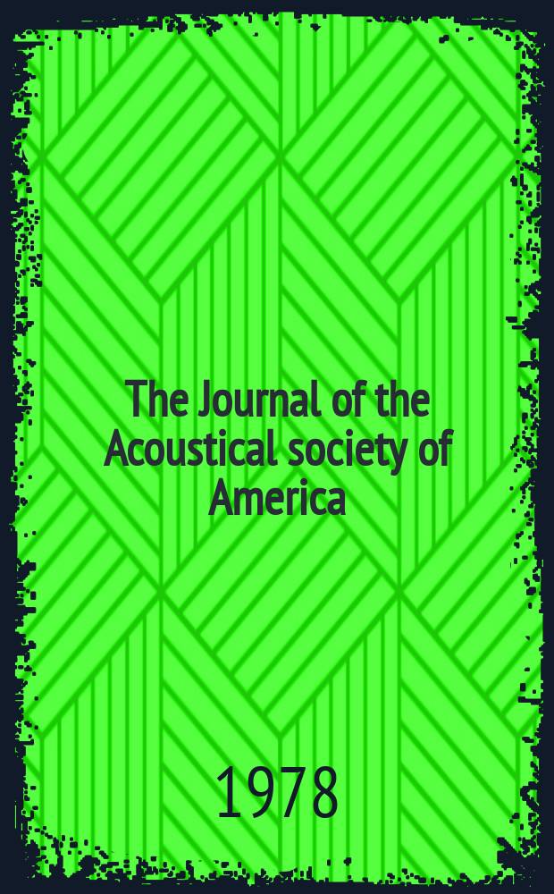 The Journal of the Acoustical society of America : Publ. quarterly by the Acoustical soc. of America. Vol.64, №6