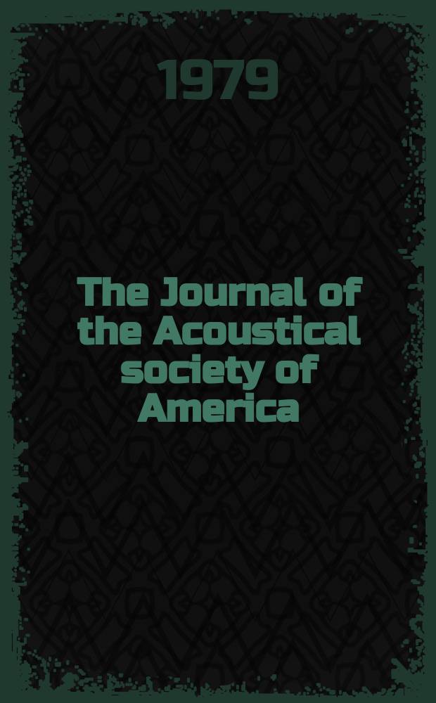 The Journal of the Acoustical society of America : Publ. quarterly by the Acoustical soc. of America. Vol.65, №6