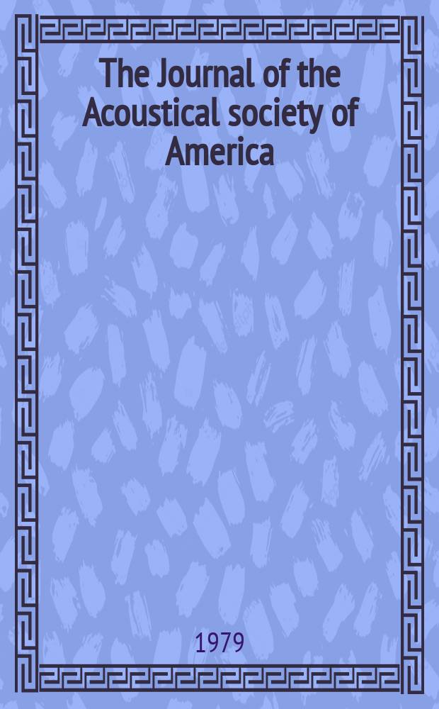 The Journal of the Acoustical society of America : Publ. quarterly by the Acoustical soc. of America. Vol.66, №5