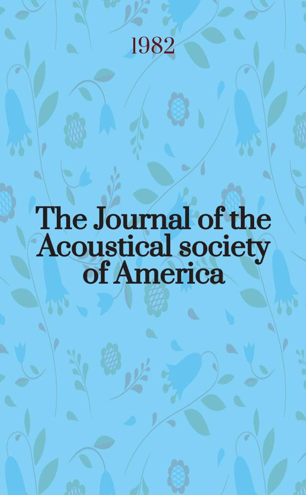The Journal of the Acoustical society of America : Publ. quarterly by the Acoustical soc. of America. Vol.72, №4