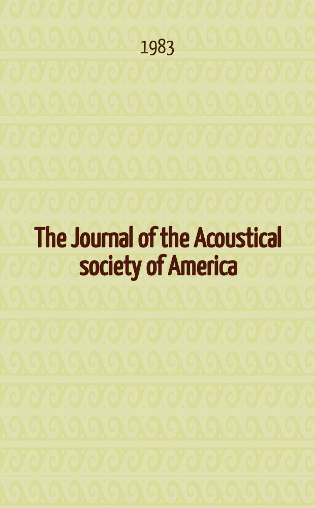 The Journal of the Acoustical society of America : Publ. quarterly by the Acoustical soc. of America. Vol.73, №2