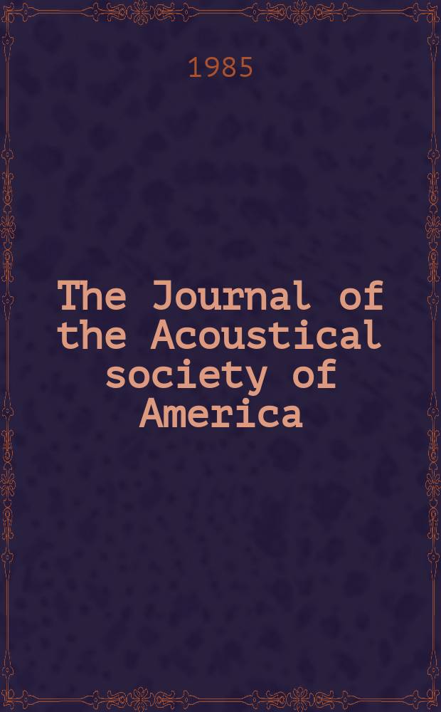 The Journal of the Acoustical society of America : Publ. quarterly by the Acoustical soc. of America. Vol.78, №3