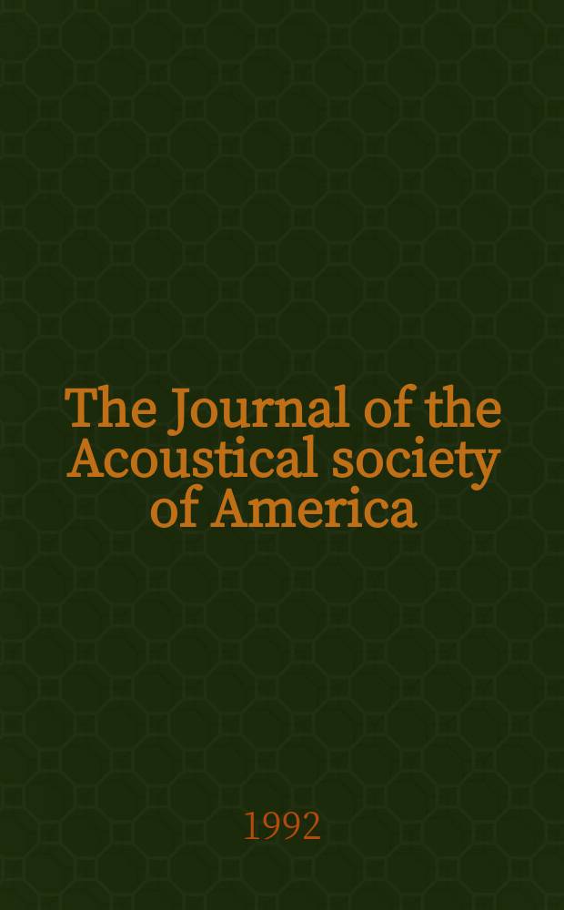 The Journal of the Acoustical society of America : Publ. quarterly by the Acoustical soc. of America. Vol.91, №4.Pt.2