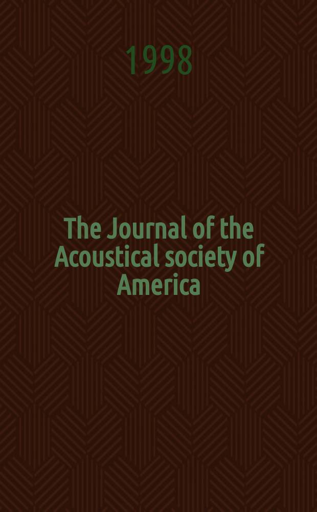 The Journal of the Acoustical society of America : Publ. quarterly by the Acoustical soc. of America. Vol.104, №4