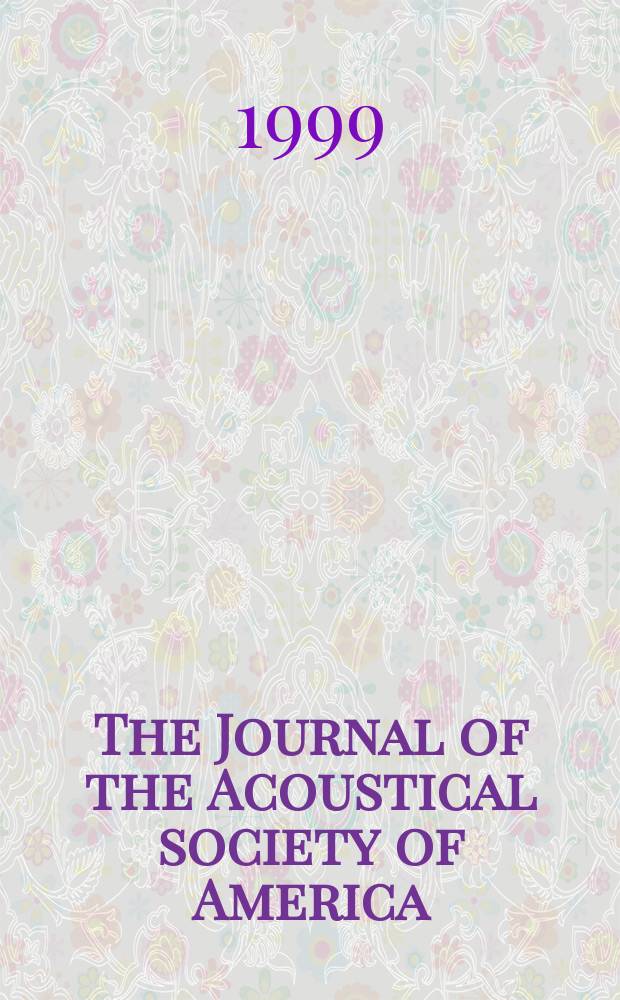 The Journal of the Acoustical society of America : Publ. quarterly by the Acoustical soc. of America. Vol.106, №5