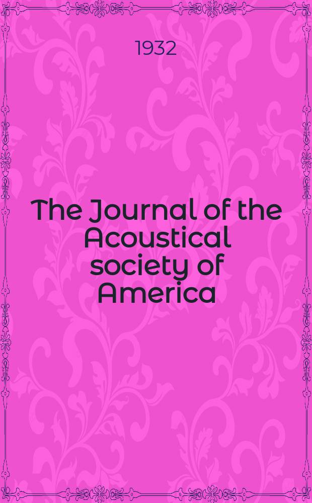 The Journal of the Acoustical society of America : Publ. quarterly by the Acoustical soc. of America. Vol.3, №3