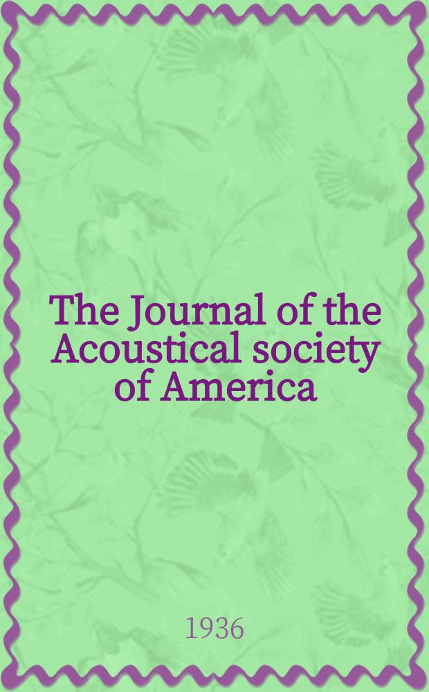 The Journal of the Acoustical society of America : Publ. quarterly by the Acoustical soc. of America. Vol.7, №3