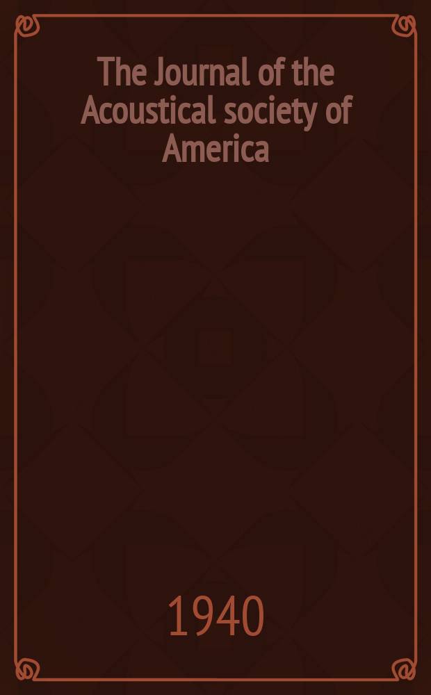 The Journal of the Acoustical society of America : Publ. quarterly by the Acoustical soc. of America. Vol.11, №4
