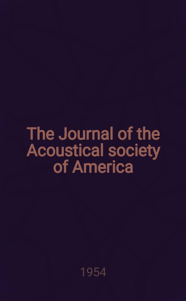 The Journal of the Acoustical society of America : Publ. quarterly by the Acoustical soc. of America. Vol.26, №2