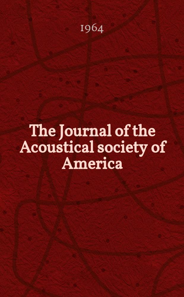 The Journal of the Acoustical society of America : Publ. quarterly by the Acoustical soc. of America. Vol.36, №5