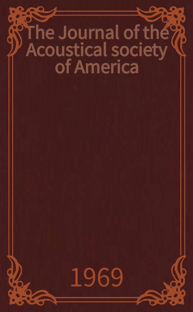The Journal of the Acoustical society of America : Publ. quarterly by the Acoustical soc. of America. Vol.45, №5