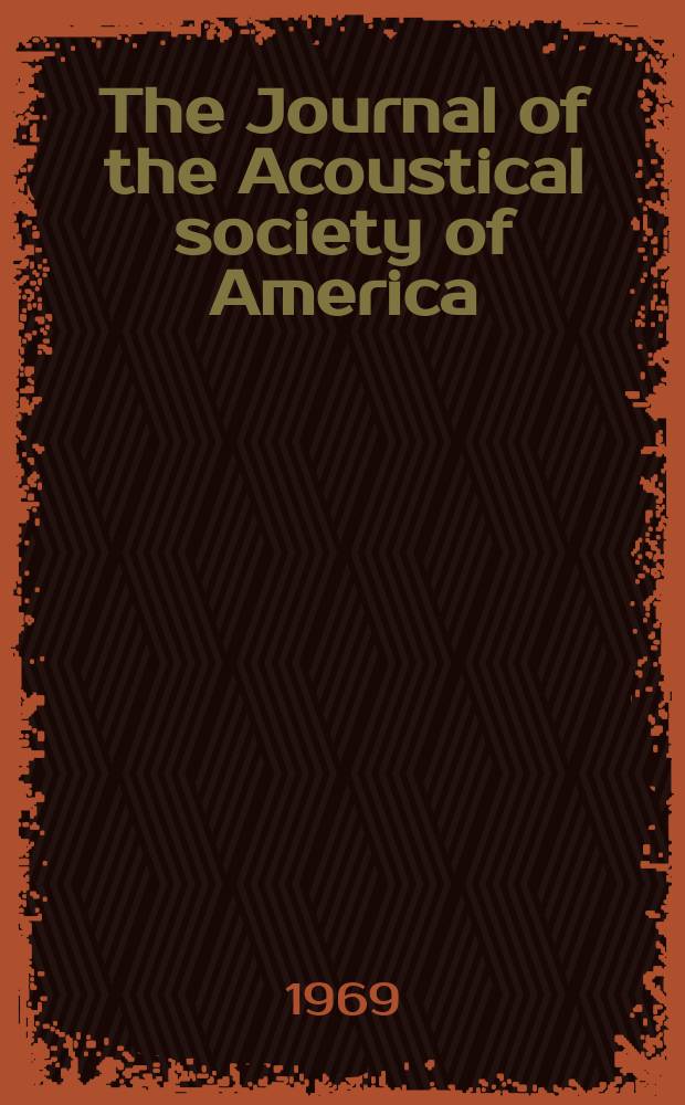 The Journal of the Acoustical society of America : Publ. quarterly by the Acoustical soc. of America. Vol.46, №1.P.1