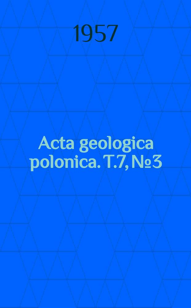 Acta geologica polonica. T.7, №3