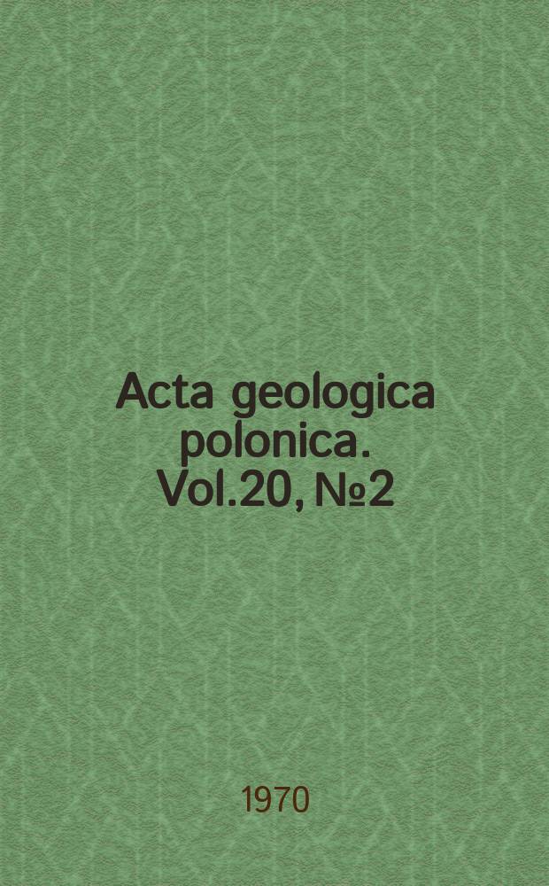Acta geologica polonica. Vol.20, №2