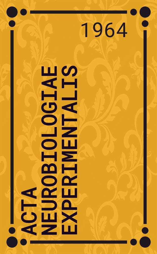 Acta neurobiologiae experimentalis : Formerly Acta biologiae experimentalis Journal devoted to basic research in brain physiology and behavioral sciences. Vol.24, №4