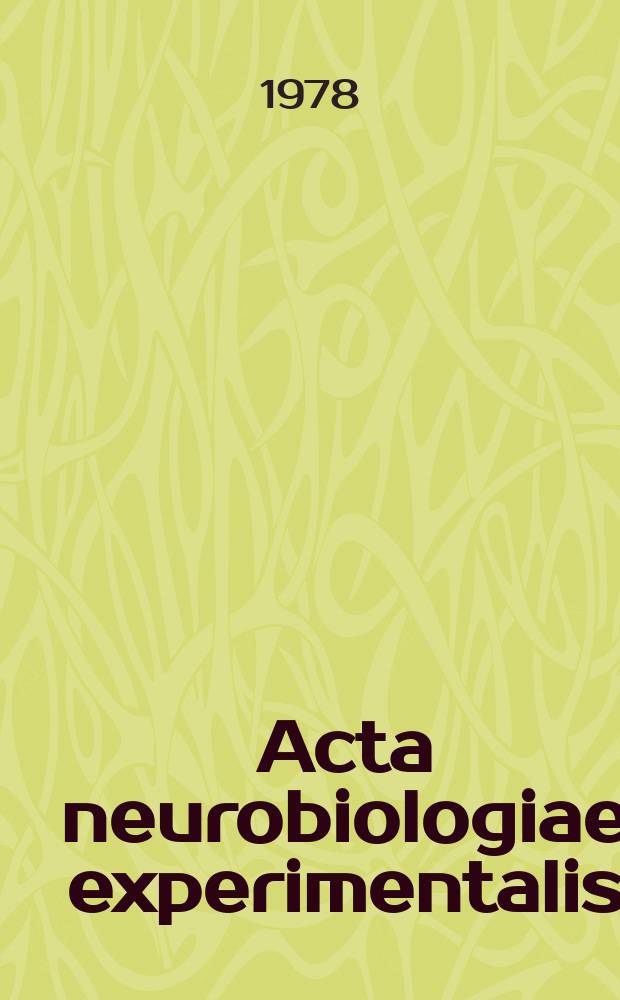 Acta neurobiologiae experimentalis : Formerly Acta biologiae experimentalis Journal devoted to basic research in brain physiology and behavioral sciences. Vol.38, №1