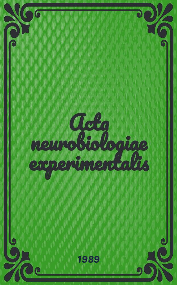 Acta neurobiologiae experimentalis : Formerly Acta biologiae experimentalis Journal devoted to basic research in brain physiology and behavioral sciences. Vol.49, №6