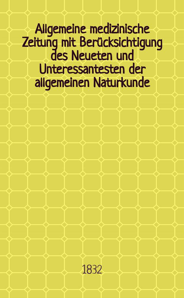 Allgemeine medizinische Zeitung mit Berücksichtigung des Neueten und Unteressantesten der allgemeinen Naturkunde : Als Fortsetzung der Allgemeine medizinischen Annalen des neun zehnten Jahrhunderts. Auf das Jahr... 1832, H.75