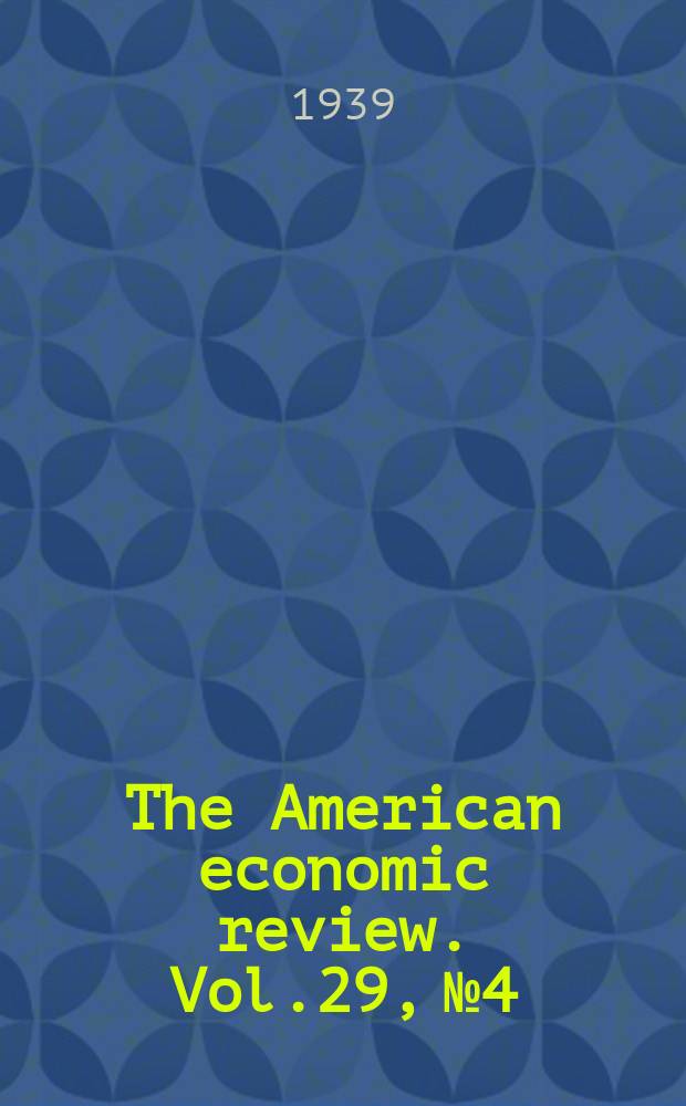 The American economic review. Vol.29, №4