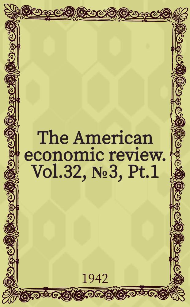 The American economic review. Vol.32, №3, Pt.1