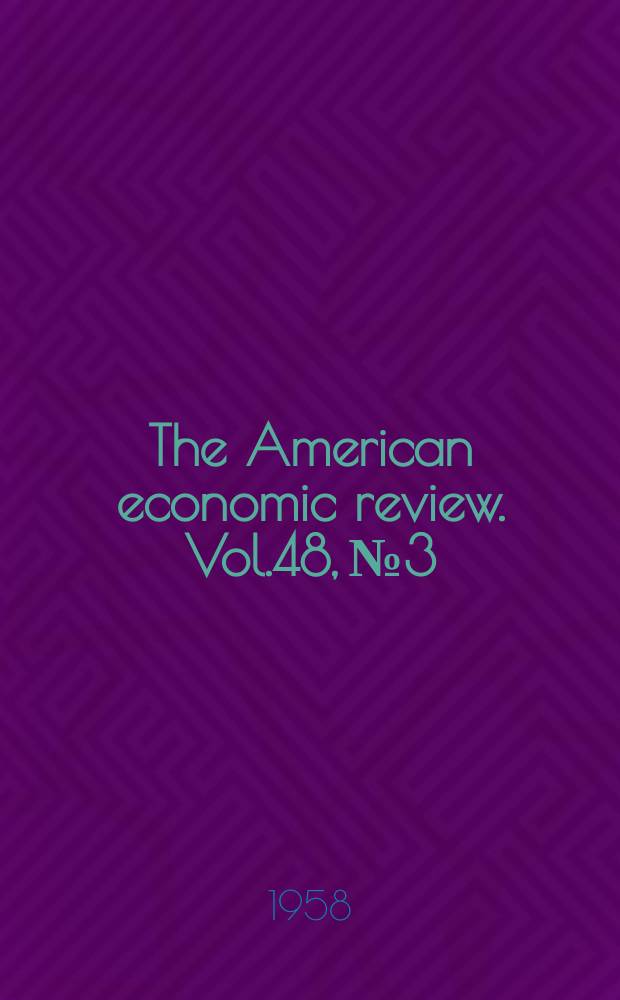 The American economic review. Vol.48, №3