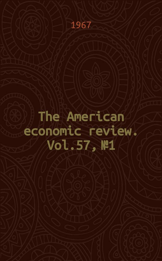 The American economic review. Vol.57, №1