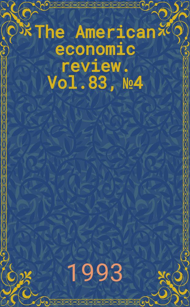 The American economic review. Vol.83, №4