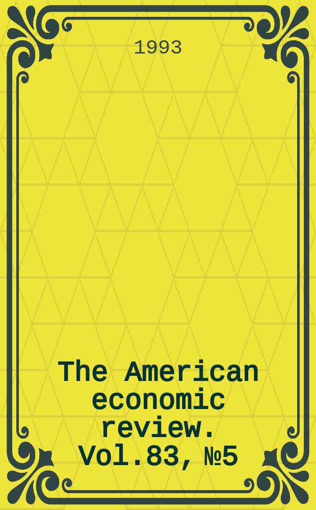 The American economic review. Vol.83, №5