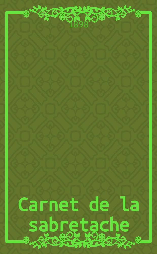 Carnet de la sabretache : Rev. milit. r&eacute;trospective. Vol.6, №67