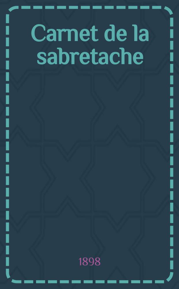 Carnet de la sabretache : Rev. milit. rétrospective. Vol.6, №63