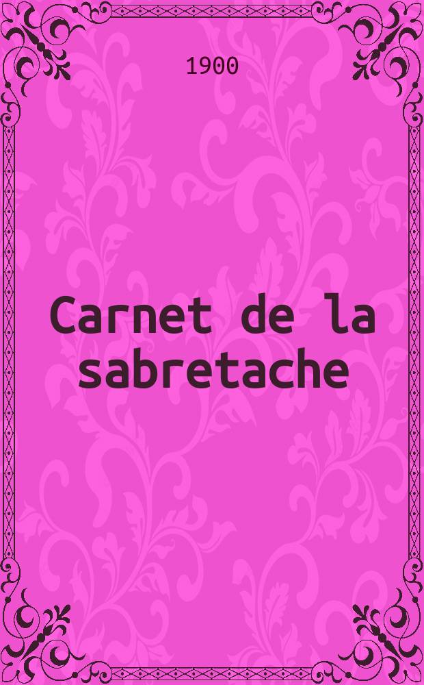 Carnet de la sabretache : Rev. milit. r&eacute;trospective. Vol.8, №90