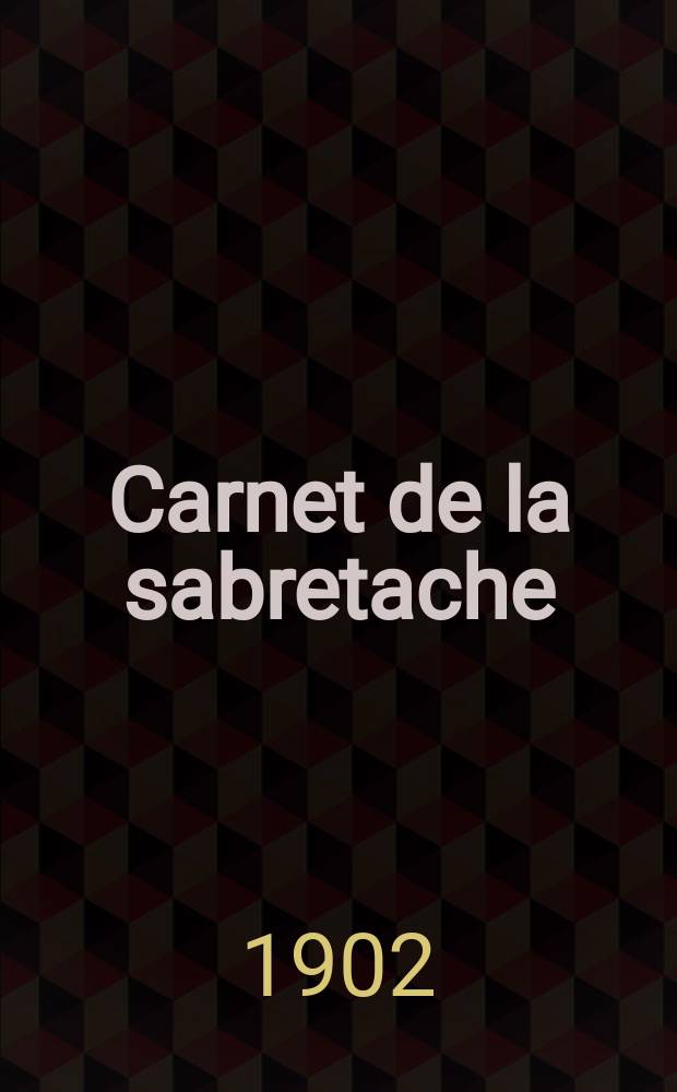 Carnet de la sabretache : Rev. milit. rétrospective. Vol.10, №113
