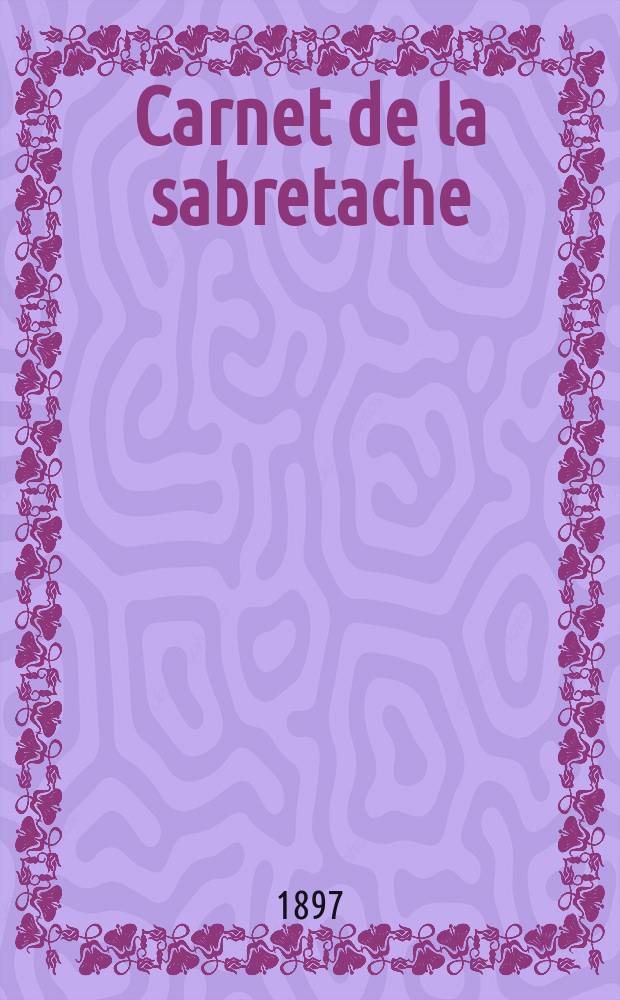 Carnet de la sabretache : Rev. milit. r&eacute;trospective. Vol.5, №54