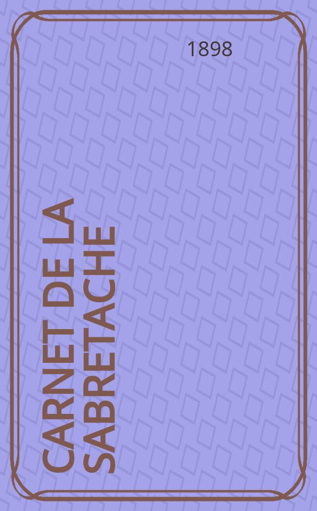 Carnet de la sabretache : Rev. milit. rétrospective. Vol.6, №64