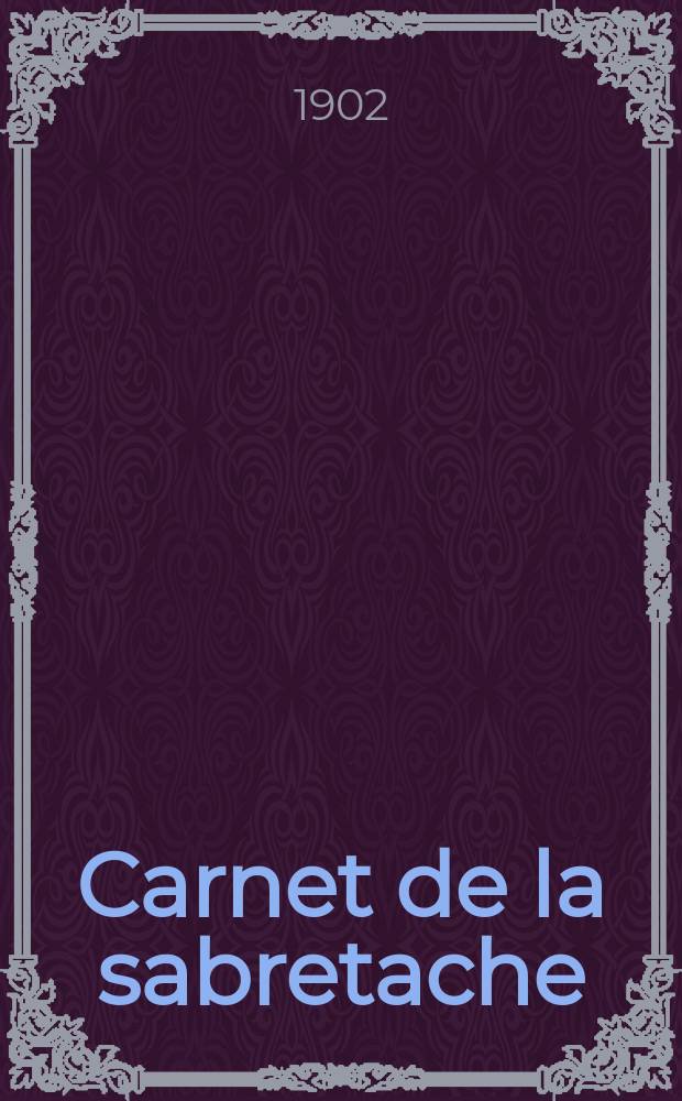 Carnet de la sabretache : Rev. milit. rétrospective. Vol.10, №120