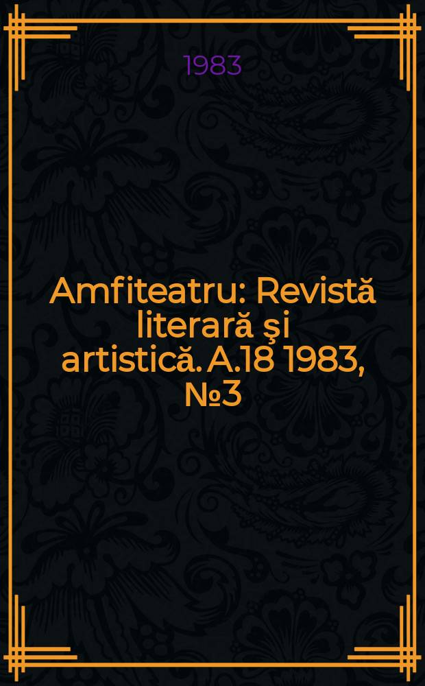 Amfiteatru : Revistă literară şi artistică. A.18 1983, №3(207)