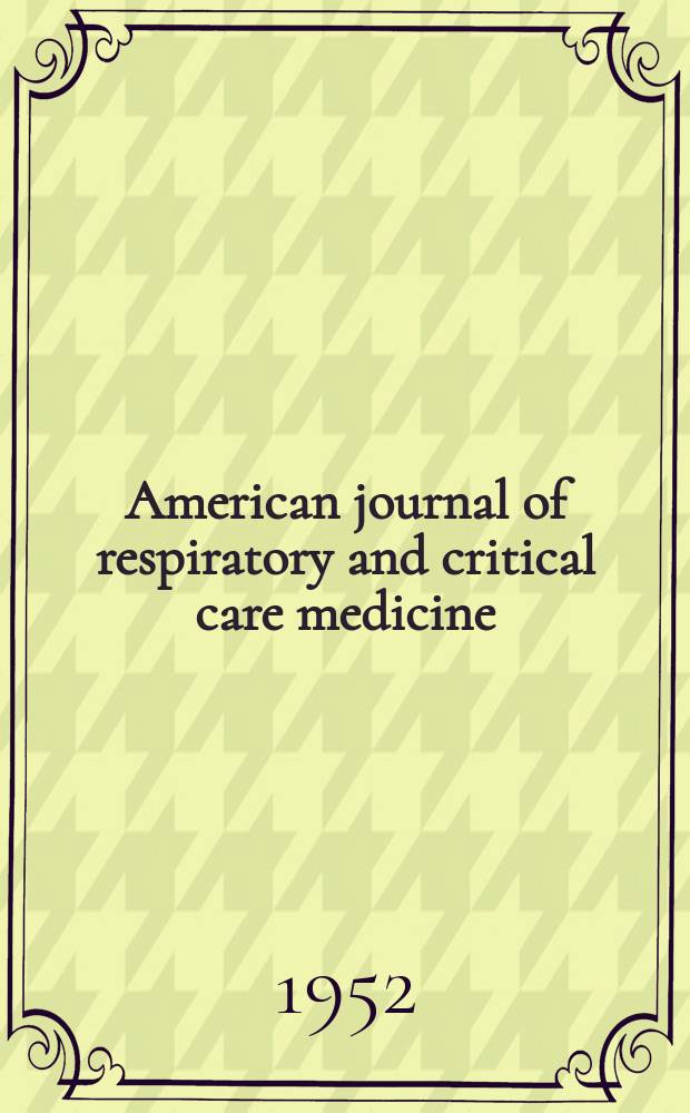 American journal of respiratory and critical care medicine : An offic. journal of the American thoracic soc., Med. sect. of the American lung assoc. Formerly the American review of respiratory disease. Vol.66, №6