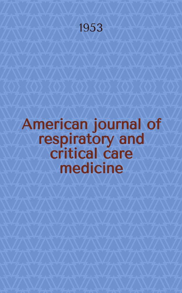 American journal of respiratory and critical care medicine : An offic. journal of the American thoracic soc., Med. sect. of the American lung assoc. Formerly the American review of respiratory disease. Vol.67, №5