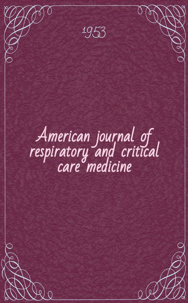 American journal of respiratory and critical care medicine : An offic. journal of the American thoracic soc., Med. sect. of the American lung assoc. Formerly the American review of respiratory disease. Vol.68, №3
