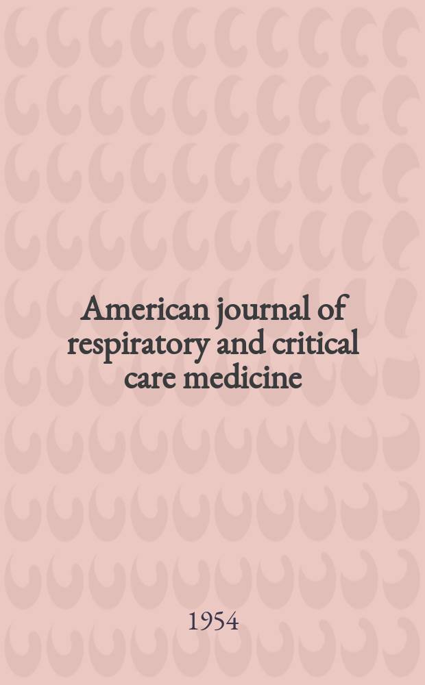 American journal of respiratory and critical care medicine : An offic. journal of the American thoracic soc., Med. sect. of the American lung assoc. Formerly the American review of respiratory disease. Vol.69, №5