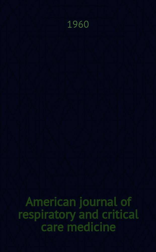 American journal of respiratory and critical care medicine : An offic. journal of the American thoracic soc., Med. sect. of the American lung assoc. Formerly the American review of respiratory disease. Vol.82, №3