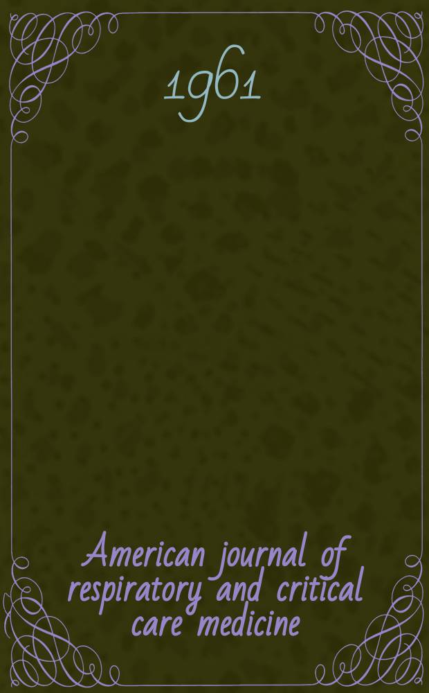 American journal of respiratory and critical care medicine : An offic. journal of the American thoracic soc., Med. sect. of the American lung assoc. Formerly the American review of respiratory disease. Vol.83, №5