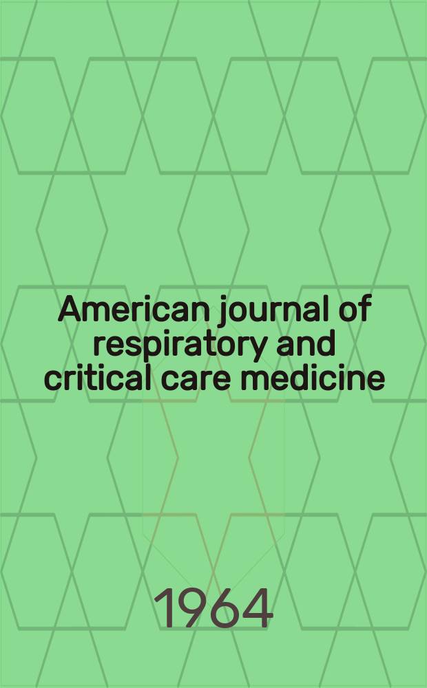 American journal of respiratory and critical care medicine : An offic. journal of the American thoracic soc., Med. sect. of the American lung assoc. Formerly the American review of respiratory disease. Vol.89, №4