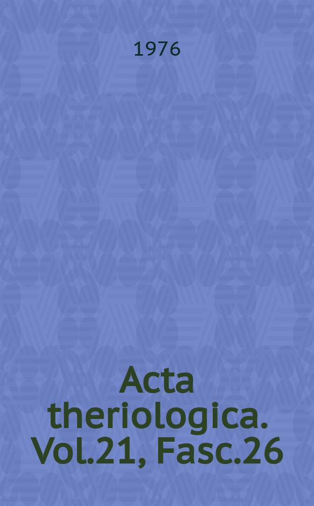 Acta theriologica. Vol.21, Fasc.26